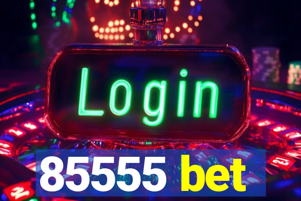 85555 bet